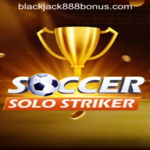 Discover SoccerSoloStriker: A Game-Changing Experience with BLACKJACK888 BONUS