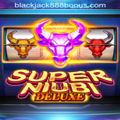 Explore the Exciting World of SuperNiubiDeluxe: Unleash the BLACKJACK888 BONUS